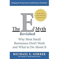 The E-Myth Revisited: Why Most Small Businesses Don't Work and What to Do About It