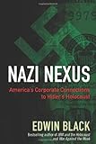 Nazi Nexus: America's Corporate Connections to Hitler's Holocaust
