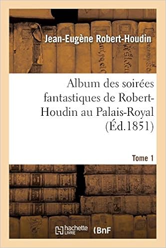 Album Des Soirees Fantastiques De Robert Houdin Au Palais Royal Tome 1 Amazon Fr Robert Houdin Jean Eugene Livres
