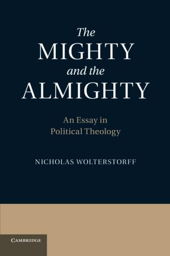 The Mighty and the Almighty: An Essay in Political Theology