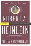 Robert A. Heinlein: In Dialogue with His Century, Vol. 2- The Man Who Learned Better, 1948-1988