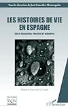 Les histoires de vies en Espagne: Entre formation, identité et mémoire (French Edition) by José Gonzalez Monteagudo