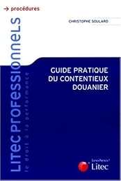 Guide pratique du contentieux douanier