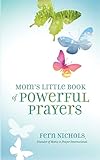 Mom's Little Book of Powerful Prayers by Fern Nichols