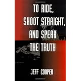 To Ride, Shoot Straight, and Speak the Truth
