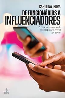 Livro De funcionários a influenciadores: Por que ter programas de funcionários influencers vale a pena