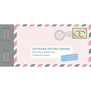 Letters to the Bride: Write Now. Read Later. Treasure Forever. (Letters to My)