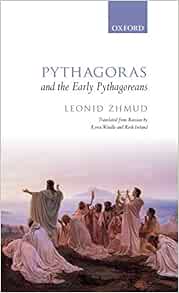 Pythagoras and the Early Pythagoreans (9780199289318