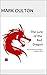 The Lure of the Red Dragon: Life and Love for a Foreigner in Modern China by 