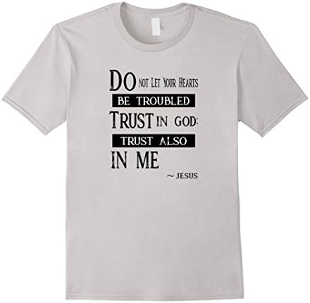 Mens Christian Quote Shirt, Faith Shirt, Bible Quote T Shirt 2XL Silver