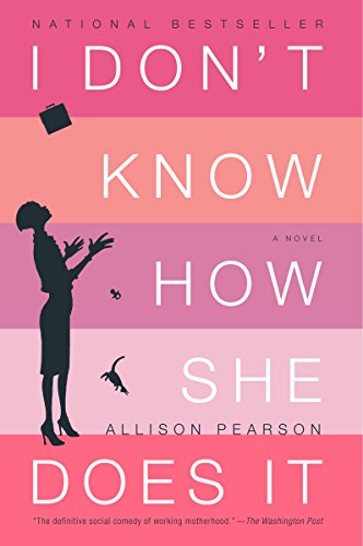 I Don't Know How She Does It: The Life of Kate Reddy, Working Mother by [Pearson, Allison]