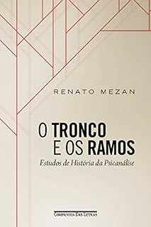 Livro O tronco e os ramos - Estudos de história da psicanálise