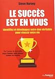 Le succès est en vous : Identifiez et développez votre don véritable pour réussir votre vie by 