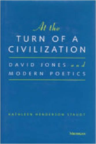 At the Turn of a Civilization: David Jones and Modern Poetics
