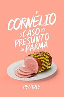Livro Cornélio: O Caso do Presunto de Parma