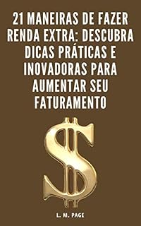 Livro 21 Maneiras de Fazer Renda Extra: Descubra Dicas Práticas e Inovadoras para Aumentar seu Faturamento