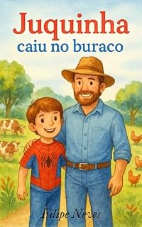 Livro Juquinha caiu no buraco: Uma história sobre amor, confiança e obediência. (Juquinha e suas aventuras com Deus Livro 4)