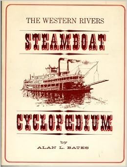 The Western Rivers Steamboat Cyclopoedium Bates Alan L Amazon Com Books