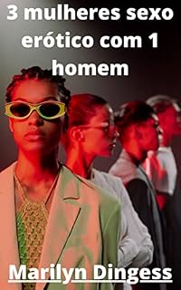 Livro 3 mulheres sexo erótico com 1 homem