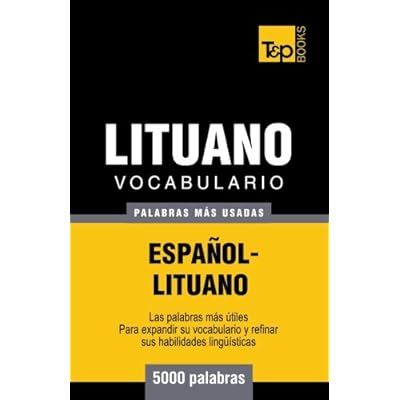 Vocabulario español-lituano - 5000 palabras más usadas (T&P Books)