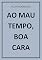 Livro AO MAU TEMPO, BOA CARA