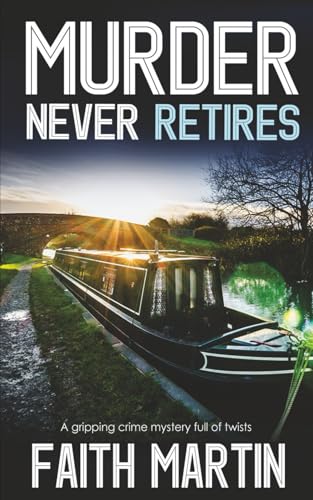 MURDER NEVER RETIRES a gripping crime mystery full of twists (DI Hillary Greene)