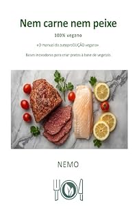 Livro Nem carne nem peixe: «Coleção Terra Vegan de Nemo – Volume 5»: Bases inovadoras para criar pratos à base de vegetais (8 Coleção Terra Vegan de Nemo - POR)