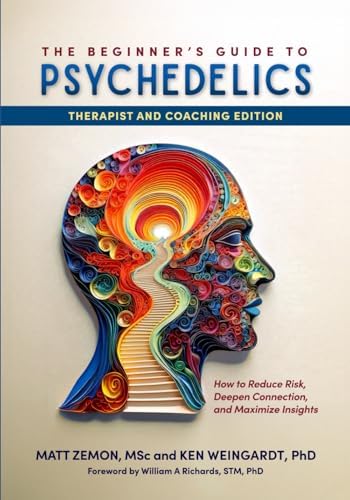 The Beginner's Guide To Psychedelics: How to Reduce Risk, Deepen