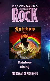 Livro Desvendando Álbuns Clássicos do Rock - Rainbow - Rising