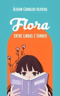 Livro Flora: Entre linhas e sonhos