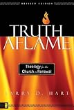 Truth Aflame: Theology for the Church in Renewal