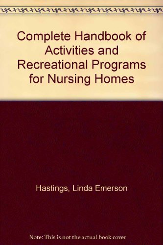 Complete Handbook of Activities and Recreational Programs for Nursing Homes