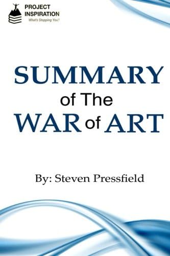 Summary of The War of Art By Steven Pressfield (Project Inspiration)
