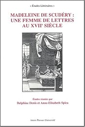 Madeleine de Scudéry, une femme de lettres au XVIIe siècle