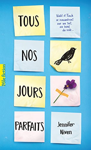 Tous nos jours parfaits (Pôle fiction t. 111) (French Edition) by Jennifer Niven