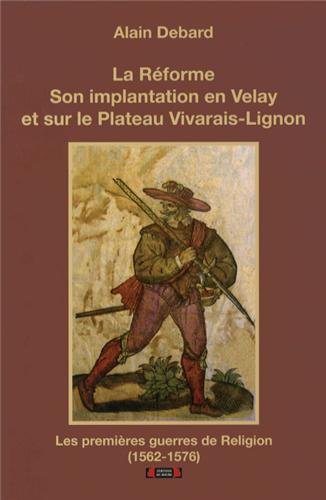 La réforme son implantation en Velay et sur la plateau vivarais lignon La réforme son implantation en Velay et sur la plateau vivarais lignon