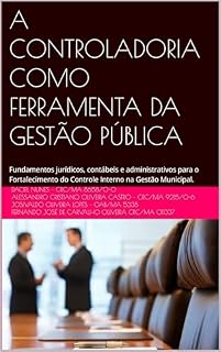 Livro A CONTROLADORIA COMO FERRAMENTA DA GESTÃO PÚBLICA: Fundamentos jurídicos, contábeis e administrativos para o fortalecimento do controle interno na gestão municipal.