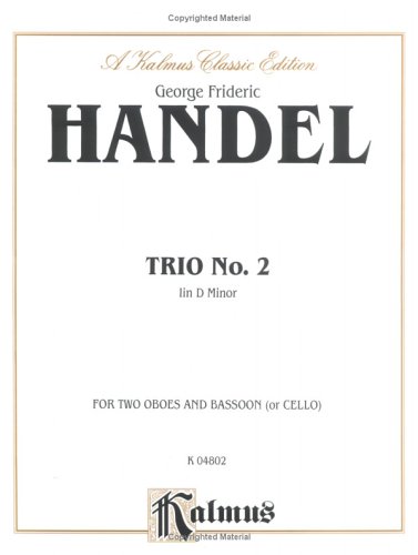 Trio No. 2 in D Minor: 2 Oboes & Bassoon (or Cello) (Score & Parts) (with Piano) (Score & Parts) (Kalmus Edition) Trio No. 2 in D Minor: 2 Oboes & Bassoon (or Cello) (Score & Parts) (with Piano) (Score & Parts) (Kalmus Edition)