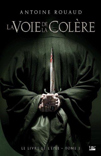 Le livre et l'épée 1: La voie de la colère