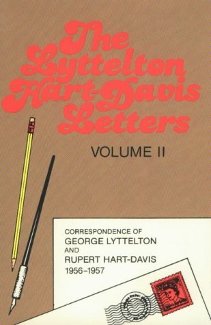 The Lyttelton Hart-Davis Letters (Volume II): Correspondence of George Lyttelton and Rupert Hart-Davis, 1956-1957
