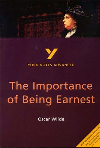 Importance of Being Ernest: York Notes Advanced: everything you need to catch up, study and prepare for 2021 assessments and 2022 exams