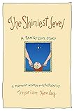 The Shiniest Jewel: A Family Love Story by Marian Henley