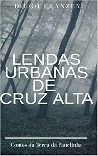 Livro Lendas Urbanas de Cruz Alta