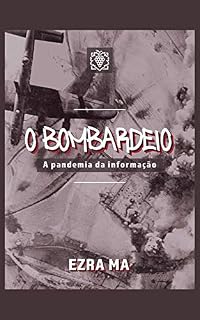 Livro O bombardeio – a pandemia da informação