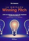 La méthode Winning Pitch (GUIDE PRATIQUE) (French Edition) by 