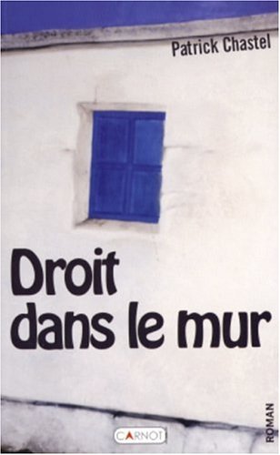 Droit dans le mur