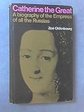 Catherine the Great by Zoe Oldenbourg (1965-01-03)