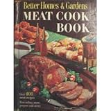 Better Homes&Gardens MEAT COOK BOOK Over 400 meat recipes How to buy,store,prepare and serve.