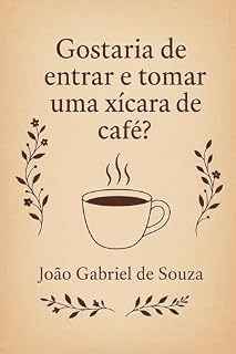 Livro Gostaria de entrar e tomar uma xícara de café?