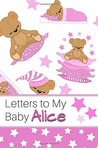 Letters to My Baby Alice: Personalized Journal for New Mommies with Baby Girl’s Name Paperback – 30 Nov 2018